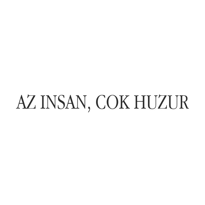 Az İnsan, Çok Huzur